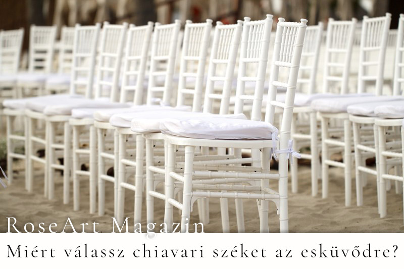 Miért válassz chiavari széket az esküvődre?